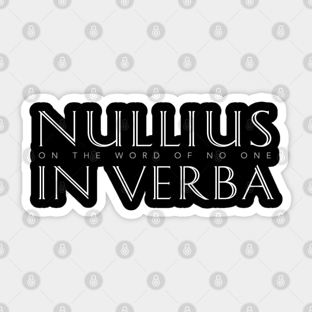 Nullius In Verba (On the Word of No One) Sticker by Elvdant